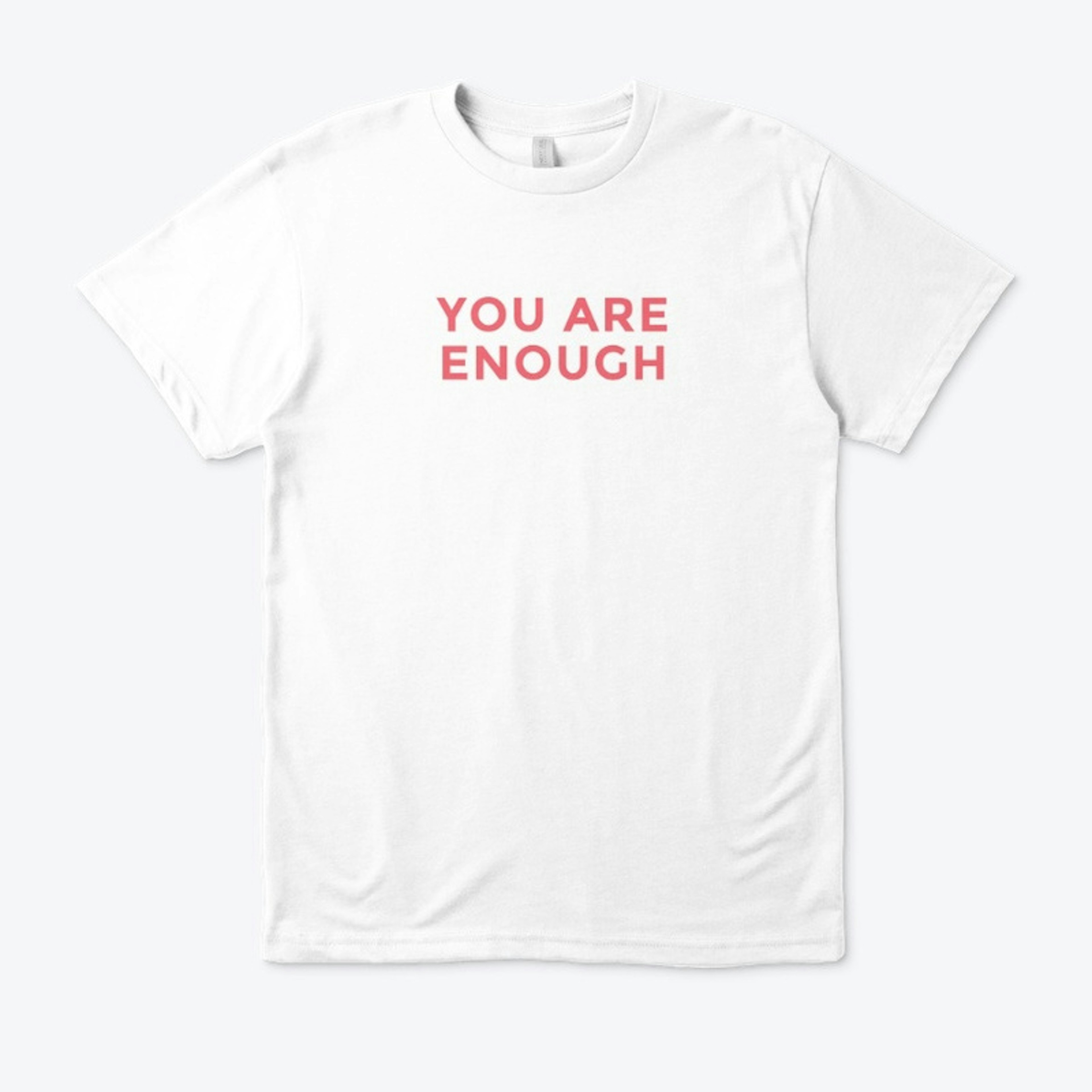 YOU ARE ENOUGH